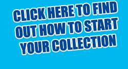 CLICK HERE TO FIND OUT HOW TO START YOUR COLLECTION